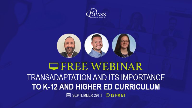 Webinar: Transadaptation and its importance to K-12 and Higher Ed curriculum