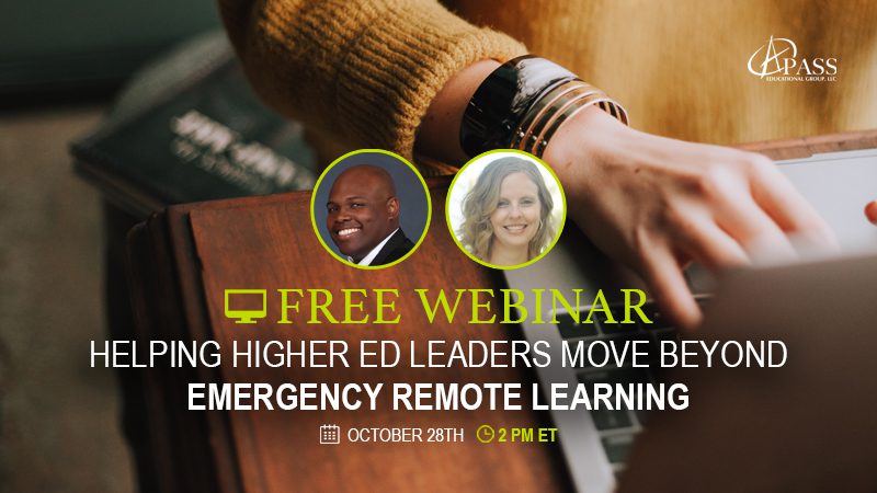 Webinar: Helping Higher Ed Leaders Move Beyond Emergency Remote Learning